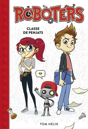 CLASSE DE PENJATS (SERIE ROBÒTERS 1) | 9788490439258 | TOM HELIX | Llibreria Ombra | Llibreria online de Rubí, Barcelona | Comprar llibres en català i castellà online