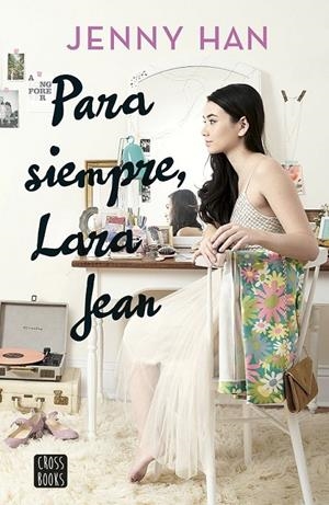 PARA SIEMPRE, LARA JEAN | 9788408185291 | HAN, JENNY | Llibreria Ombra | Llibreria online de Rubí, Barcelona | Comprar llibres en català i castellà online
