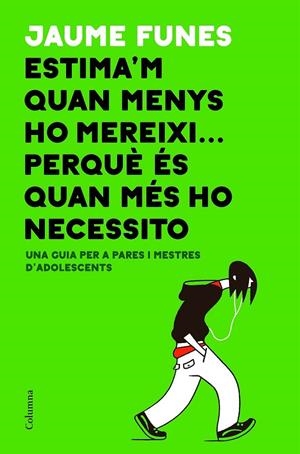 ESTIMA'M QUAN MENYS HO MEREIXI... PERQUÈ ÉS QUAN MÉS HO NECESSITO | 9788466423793 | FUNES, JAUME | Llibreria Ombra | Llibreria online de Rubí, Barcelona | Comprar llibres en català i castellà online