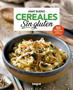 CEREALES SIN GLUTEN | 9788491181026 | BUENO , ANAY | Llibreria Ombra | Llibreria online de Rubí, Barcelona | Comprar llibres en català i castellà online