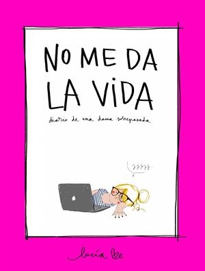 NO ME DA LA VIDA | 9788416890705 | BE, LUCÍA | Llibreria Ombra | Llibreria online de Rubí, Barcelona | Comprar llibres en català i castellà online