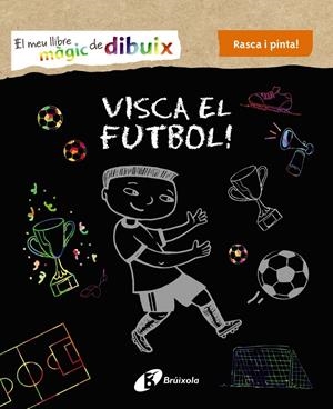 EL MEU LLIBRE MÀGIC DE DIBUIX. VISCA EL FUTBOL! | 9788499069005 | VARIOS AUTORES | Llibreria Ombra | Llibreria online de Rubí, Barcelona | Comprar llibres en català i castellà online