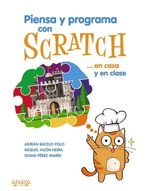 PIENSA Y PROGRAMA CON SCRATCH... EN CASA Y EN CLASE | 9788441540255 | HIJÓN NEIRA, RAQUEL BELÉN/PÉREZ MARÍN, DIANA ROSARIO/BACELO POLO, ADRIÁN | Llibreria Ombra | Llibreria online de Rubí, Barcelona | Comprar llibres en català i castellà online