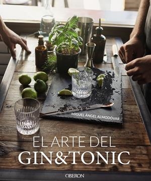 EL ARTE DEL GIN TONIC. EDICIÓN ACTUALIZADA | 9788441540088 | ALMODÓVAR, MIGUEL ÁNGEL | Llibreria Ombra | Llibreria online de Rubí, Barcelona | Comprar llibres en català i castellà online