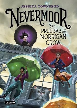 NEVERMOOR. LAS PRUEBAS DE MORRIGAN CROW | 9788408187646 | TOWNSEND, JESSICA | Llibreria Ombra | Llibreria online de Rubí, Barcelona | Comprar llibres en català i castellà online