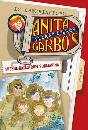 ANITA GARBO 3. MISSIÓ: CATÀSTROFE SUBMARINA | 9788424661809 | SHERRINGFORD, D.S. | Llibreria Ombra | Llibreria online de Rubí, Barcelona | Comprar llibres en català i castellà online