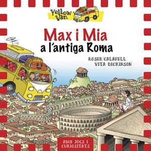 YELLOW VAN 12. MAX I MIA A L'ANTIGA ROMA | 9788424663155 | DICKINSON, VITA | Llibreria Ombra | Llibreria online de Rubí, Barcelona | Comprar llibres en català i castellà online