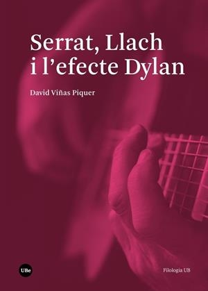 SERRAT, LLACH I L'EFECTE DYLAN | 9788491680802 | VIÑAS PIQUER, DAVID | Llibreria Ombra | Llibreria online de Rubí, Barcelona | Comprar llibres en català i castellà online