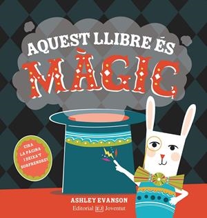 AQUEST LLIBRE ÉS MÀGIC | 9788426145246 | ASHLEY EVANSON | Llibreria Ombra | Llibreria online de Rubí, Barcelona | Comprar llibres en català i castellà online