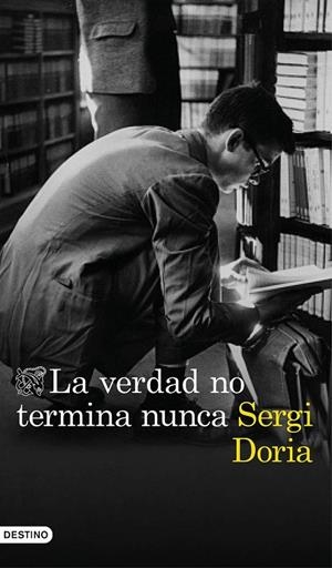 LA VERDAD NO TERMINA NUNCA | 9788423354047 | DORIA, SERGI | Llibreria Ombra | Llibreria online de Rubí, Barcelona | Comprar llibres en català i castellà online