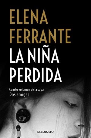 LA NIÑA PERDIDA (DOS AMIGAS 4) | 9788466344388 | FERRANTE, ELENA | Llibreria Ombra | Llibreria online de Rubí, Barcelona | Comprar llibres en català i castellà online