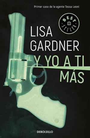 Y YO A TI MÁS (TESSA LEONI 1) | 9788466343268 | GARDNER, LISA | Llibreria Ombra | Llibreria online de Rubí, Barcelona | Comprar llibres en català i castellà online