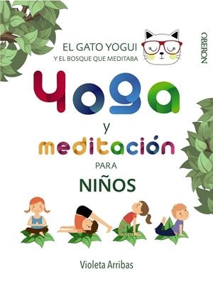YOGA Y MEDITACIÓN PARA NIÑOS | 9788441540316 | ARRIBAS ÁLVAREZ, VIOLETA | Llibreria Ombra | Llibreria online de Rubí, Barcelona | Comprar llibres en català i castellà online