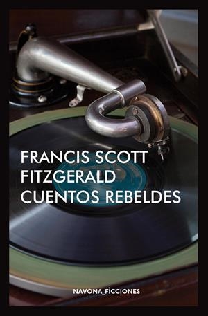 CUENTOS REBELDES | 9788417181383 | SCOTT FITZGERALD, FRANCIS | Llibreria Ombra | Llibreria online de Rubí, Barcelona | Comprar llibres en català i castellà online