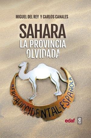 SAHARA LA PROVINCIA OLVIDADA | 9788441438514 | CANALES,CARLOS / MIGUEL DEL REY | Llibreria Ombra | Llibreria online de Rubí, Barcelona | Comprar llibres en català i castellà online