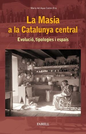 LA MASIA A LA CATALUNYA CENTRAL | 9788417116040 | CORT?S EL?A, MARIA DEL AGUA | Llibreria Ombra | Llibreria online de Rubí, Barcelona | Comprar llibres en català i castellà online