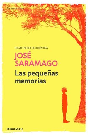 LAS PEQUEÑAS MEMORIAS | 9788490628829 | SARAMAGO, JOSÉ | Llibreria Ombra | Llibreria online de Rubí, Barcelona | Comprar llibres en català i castellà online
