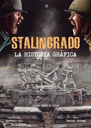 STALINGRADO. LA HISTORIA GRÁFICA | 9788491643364 | GIL, ANTONIO / ORTEGA, DANIEL | Llibreria Ombra | Llibreria online de Rubí, Barcelona | Comprar llibres en català i castellà online
