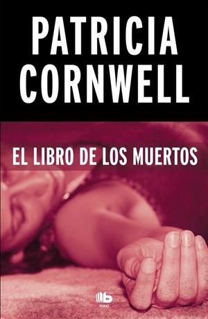 EL LIBRO DE LOS MUERTOS (DOCTORA KAY SCARPETTA 15) | 9788490706350 | CORNWELL, PATRICIA | Llibreria Ombra | Llibreria online de Rubí, Barcelona | Comprar llibres en català i castellà online