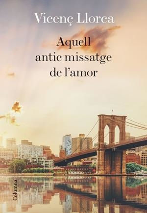 AQUELL ANTIC MISSATGE DE L'AMOR | 9788466424097 | LLORCA BERROCAL, VICENÇ | Llibreria Ombra | Llibreria online de Rubí, Barcelona | Comprar llibres en català i castellà online