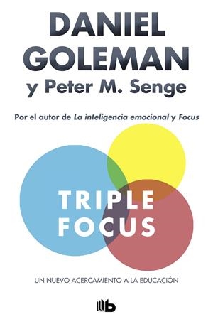 TRIPLE FOCUS. UN NUEVO ACERCAMIENTO A LA EDUCACIÓN | 9788490706404 | GOLEMAN, DANIEL/SENGE, PETER M. | Llibreria Ombra | Llibreria online de Rubí, Barcelona | Comprar llibres en català i castellà online