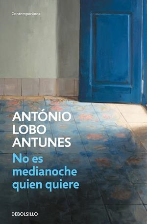 NO ES MEDIANOCHE QUIEN QUIERE | 9788466344128 | LOBO ANTUNES, ANTÓNIO | Llibreria Ombra | Llibreria online de Rubí, Barcelona | Comprar llibres en català i castellà online