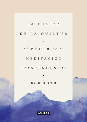 LA FUERZA DE LA QUIETUD | 9788403517370 | ROTH, BOB | Llibreria Ombra | Llibreria online de Rubí, Barcelona | Comprar llibres en català i castellà online