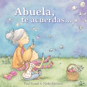 ABUELA, TE ACUERDAS... | 9788448851620 | RUSSELL, PAUL | Llibreria Ombra | Llibreria online de Rubí, Barcelona | Comprar llibres en català i castellà online