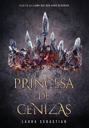PRINCESA DE CENIZAS | 9788490438886 | SEBASTIAN, LAURA | Llibreria Ombra | Llibreria online de Rubí, Barcelona | Comprar llibres en català i castellà online