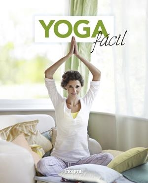 YOGA FÁCIL | 9788491181477 | VARIOS AUTORES | Llibreria Ombra | Llibreria online de Rubí, Barcelona | Comprar llibres en català i castellà online