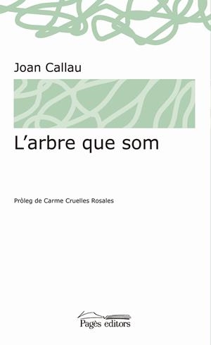 L'ARBRE QUE SOM | 9788413030074 | CALLAU FORTUNA, JOAN | Llibreria Ombra | Llibreria online de Rubí, Barcelona | Comprar llibres en català i castellà online