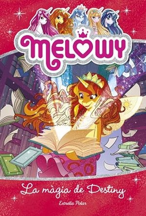 MELOWY. LA MÀGIA DE DESTINY | 9788491375944 | STAR, DANIELLE | Llibreria Ombra | Llibreria online de Rubí, Barcelona | Comprar llibres en català i castellà online