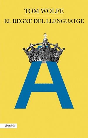EL REGNE DEL LLENGUATGE | 9788417016388 | WOLFE, TOM | Llibreria Ombra | Llibreria online de Rubí, Barcelona | Comprar llibres en català i castellà online