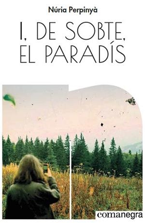 I, DE SOBTE, EL PARADÍS | 9788417188528 | PERPINYÀ FILELLA, NÚRIA | Llibreria Ombra | Llibreria online de Rubí, Barcelona | Comprar llibres en català i castellà online