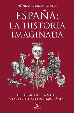 ESPAÑA: LA HISTORIA IMAGINADA | 9788467053067 | ARRIZABALAGA, MÓNICA | Llibreria Ombra | Llibreria online de Rubí, Barcelona | Comprar llibres en català i castellà online