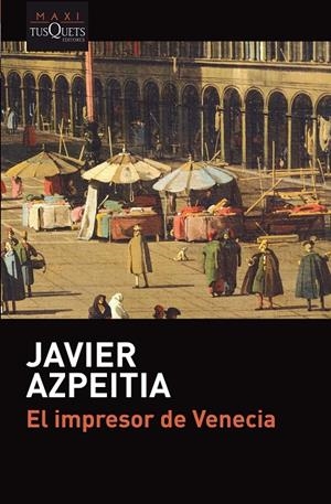 EL IMPRESOR DE VENECIA | 9788490665701 | AZPEITIA, JAVIER | Llibreria Ombra | Llibreria online de Rubí, Barcelona | Comprar llibres en català i castellà online