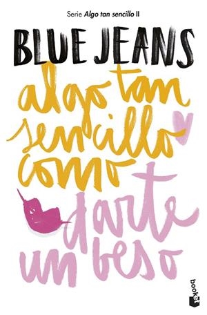 ALGO TAN SENCILLO COMO DARTE UN BESO | 9788408194231 | BLUE JEANS | Llibreria Ombra | Llibreria online de Rubí, Barcelona | Comprar llibres en català i castellà online
