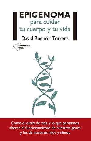 EPIGENOMA PARA CUIDAR TU CUERPO Y TU VIDA | 9788417376437 | BUENO I TORRENS, DAVID | Llibreria Ombra | Llibreria online de Rubí, Barcelona | Comprar llibres en català i castellà online