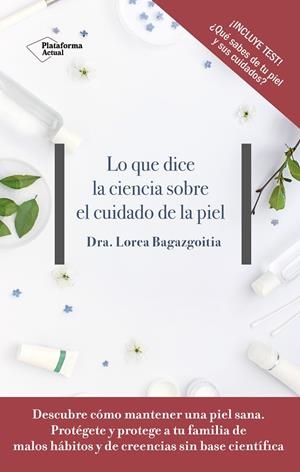 LO QUE DICE LA CIENCIA SOBRE EL CUIDADO DE LA PIEL | 9788417376505 | BAGAZGOITIA, DRA. LOREA | Llibreria Ombra | Llibreria online de Rubí, Barcelona | Comprar llibres en català i castellà online