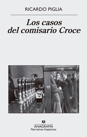 LOS CASOS DEL COMISARIO CROCE | 9788433998606 | PIGLIA, RICARDO | Llibreria Ombra | Llibreria online de Rubí, Barcelona | Comprar llibres en català i castellà online