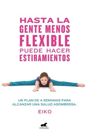 HASTA LA GENTE MENOS FLEXIBLE PUEDE HACER ESTIRAMIENTOS | 9788416076796 | EIKO, | Llibreria Ombra | Llibreria online de Rubí, Barcelona | Comprar llibres en català i castellà online