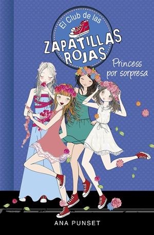 PRINCESS POR SORPRESA (SERIE EL CLUB DE LAS ZAPATILLAS ROJAS 14) | 9788490439852 | PUNSET, ANA | Llibreria Ombra | Llibreria online de Rubí, Barcelona | Comprar llibres en català i castellà online