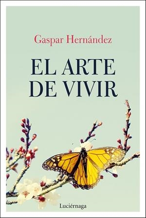 EL ARTE DE VIVIR | 9788417371319 | HERNÁNDEZ, GASPAR | Llibreria Ombra | Llibreria online de Rubí, Barcelona | Comprar llibres en català i castellà online