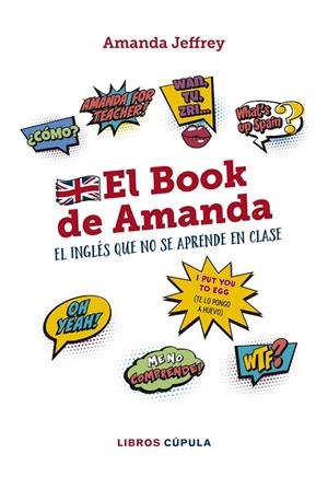 EL BOOK DE AMANDA. EL INGLÉS QUE NO SE APRENDE EN CLASE | 9788448024772 | JEFFREY, AMANDA | Llibreria Ombra | Llibreria online de Rubí, Barcelona | Comprar llibres en català i castellà online