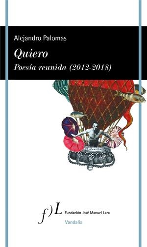 QUIERO. POESÍA REUNIDA (2012-2018) | 9788415673996 | PALOMAS, ALEJANDRO | Llibreria Ombra | Llibreria online de Rubí, Barcelona | Comprar llibres en català i castellà online