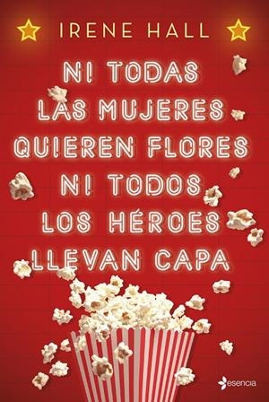NI TODAS LAS MUJERES QUIEREN FLORES NI TODOS LOS HÉROES LLEVAN CAPA | 9788408193180 | HALL, IRENE | Llibreria Ombra | Llibreria online de Rubí, Barcelona | Comprar llibres en català i castellà online
