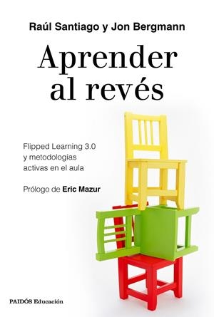 APRENDER AL REVÉS | 9788449334863 | SANTIAGO, RAÚL/BERGMANN, JON | Llibreria Ombra | Llibreria online de Rubí, Barcelona | Comprar llibres en català i castellà online
