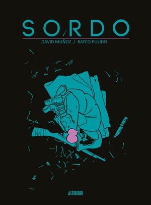 SORDO | 9788416880843 | PULIDO, RAYCO/MUÑOZ, DAVID | Llibreria Ombra | Llibreria online de Rubí, Barcelona | Comprar llibres en català i castellà online