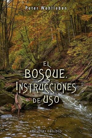 EL BOSQUE. INSTRUCCIONES DE USO | 9788491113836 | WOHLLEBEN, PETER | Llibreria Ombra | Llibreria online de Rubí, Barcelona | Comprar llibres en català i castellà online