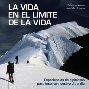 LA VIDA EN EL LÍMITE DE LA VIDA | 9788416890842 | ÁLVARO, SEBASTIÁN/AZPIAZU, JOSE MARI | Llibreria Ombra | Llibreria online de Rubí, Barcelona | Comprar llibres en català i castellà online